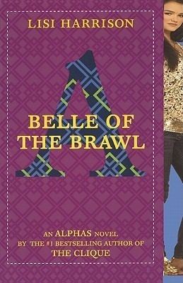 Lisi Harrison Belle of the Brawl Alphas 3 by Lisi Harrison