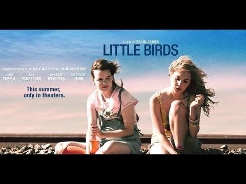 Little Birds (film) LITTLE BIRDS Movie Trailer Juno Temple Kate Bosworth Leslie Mann