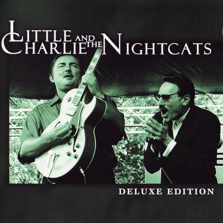 Little Charlie & the Nightcats Little Charlie And The Nightcats Deluxe Edition The Nightcats