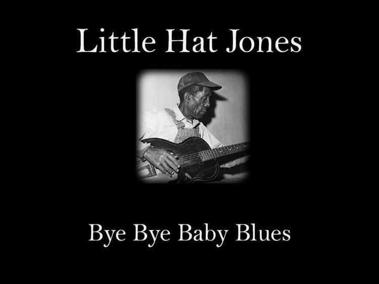 Little Hat Jones Little Hat Jones Bye Bye Baby Blues YouTube