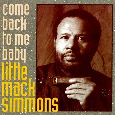 Little Mack Simmons Come Back to Me Baby Little Mack Simmons Songs