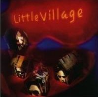 Little Village (album) httpsuploadwikimediaorgwikipediaen001Lit