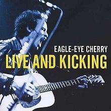 Live and Kicking (Eagle-Eye Cherry album) httpsuploadwikimediaorgwikipediaenthumb5