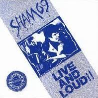 Live and Loud!! (Sham 69 album) httpsuploadwikimediaorgwikipediaen668Liv