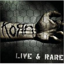 Live & Rare (Korn album) httpsuploadwikimediaorgwikipediaenthumbf