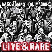 Live & Rare (Rage Against the Machine album) httpsuploadwikimediaorgwikipediaenthumb9
