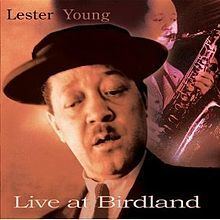 Live at Birdland (Lester Young album) httpsuploadwikimediaorgwikipediaenthumbc