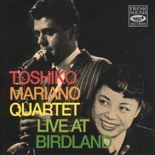 Live at Birdland (Toshiko – Mariano Quartet) httpsuploadwikimediaorgwikipediaenthumbe