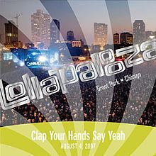 Live at Lollapalooza 2007: Clap Your Hands Say Yeah httpsuploadwikimediaorgwikipediaenthumbd