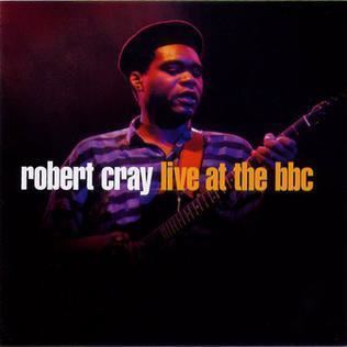 Live at the BBC (Robert Cray album) httpsuploadwikimediaorgwikipediaenccbLiv