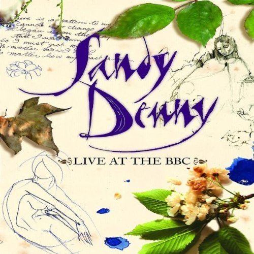 Live At The Bbc Sandy Denny Album Alchetron The Free Social