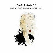 Live at the Royal Albert Hall (Emeli Sandé album) httpsuploadwikimediaorgwikipediaenthumb1