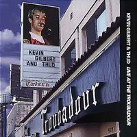 Live at the Troubadour (Kevin Gilbert & Thud) httpsuploadwikimediaorgwikipediaenddfKG