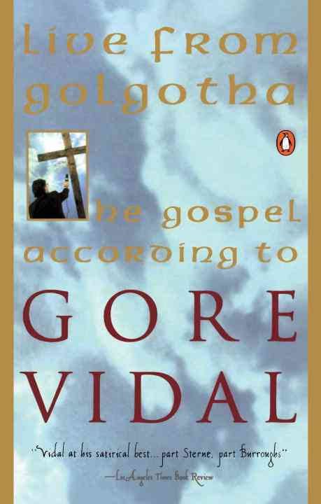Live from Golgotha: The Gospel According to Gore Vidal t0gstaticcomimagesqtbnANd9GcSqimtmlk1XhZDayf