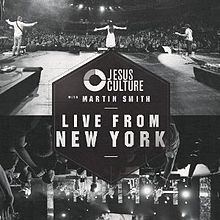 Live from New York (Jesus Culture album) httpsuploadwikimediaorgwikipediaenthumb8