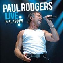 Live in Glasgow (Paul Rodgers album) httpsuploadwikimediaorgwikipediaenthumba