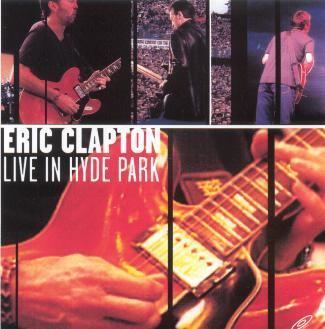 Live in Hyde Park (Eric Clapton album) Eric Clapton Live in Hyde Park VCD
