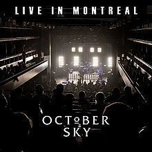 Live in Montreal (October Sky album) httpsuploadwikimediaorgwikipediaenthumb3