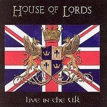 Live in the UK (House of Lords album) httpsuploadwikimediaorgwikipediaenthumb4