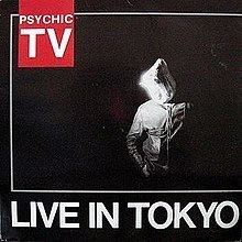 Live in Tokyo (Psychic TV album) httpsuploadwikimediaorgwikipediaenthumb0