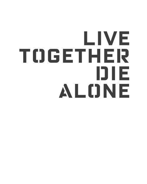 Live Together, Die Alone Live together Die alone under the right shoulder insignia