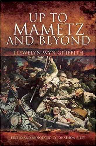 Llewelyn Wyn Griffith Up to Mametz and Beyond Amazoncouk Llewelyn Wyn Griffith