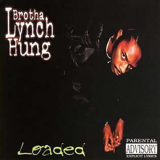 Loaded (Brotha Lynch Hung album) httpsuploadwikimediaorgwikipediaen558Loa
