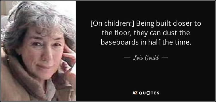 Lois Gould QUOTES BY LOIS GOULD AZ Quotes