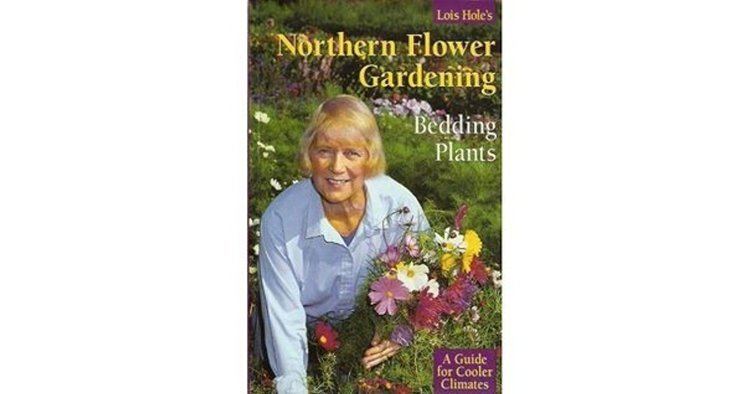 Lois Hole Northern Flower Gardening Bedding Plants A Guide for Cooler