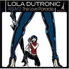Lola Dutronic Album 2 – The Love Parade httpsuploadwikimediaorgwikipediaenthumbb
