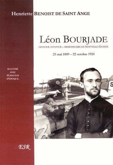 Léon Bourjade Lon Bourjade officier aviateur et missionnaire en Nouvelle Guine