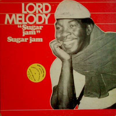 Lord Melody Lord Melody Sugar Jam