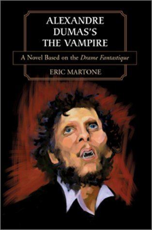 Lord Ruthven (vampire) Alexandre Dumas39s the Vampire A Novel Based on the Drame
