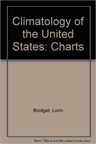 Lorin Blodget Climatology of the United States Charts Lorin Blodget Amazoncom