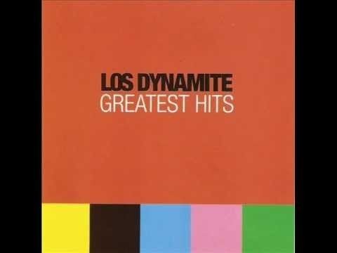 Los Dynamite Los Dynamite Greatest Hits YouTube