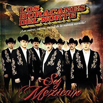 Los Huracanes del Norte Los Huracanes Del Norte Soy Mexicano Amazoncom Music