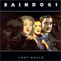 Lost Souls (The Raindogs album) httpsuploadwikimediaorgwikipediaenddbRai