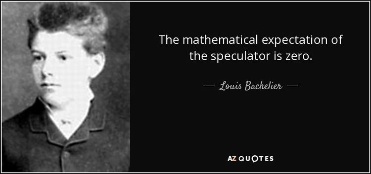 Louis Bachelier Louis Bachelier quote The mathematical expectation of the