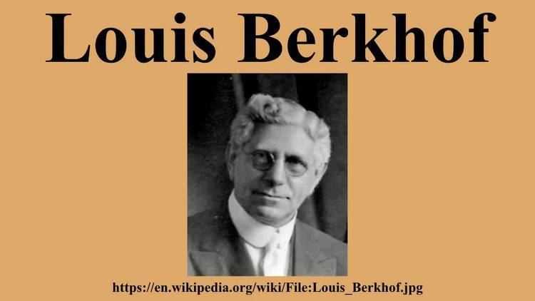 Louis Berkhof Louis Berkhof YouTube