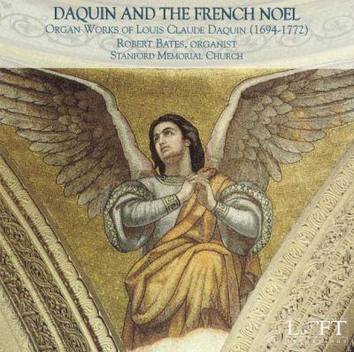 Louis-Claude Daquin Daquin and the French Noel Organ Works of Louis Claude