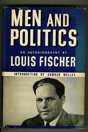 Louis Fischer Men and Politics by Louis Fischer