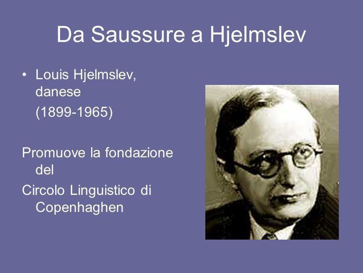Louis Hjelmslev Presentazione Da Saussure a Hjelmslev Louis Hjelmslev
