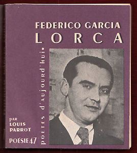 Louis Parrot 1964 Federico Garcia Lorca Louis Parrot France Poetry Study Essay