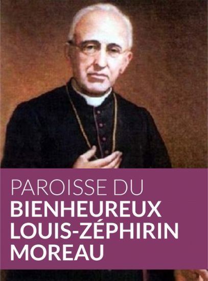 Louis-Zéphirin Moreau LA FABRIQUE DU BIENHEUREUXLOUISZPHIRINMOREAU ANNONCE LA REFONTE