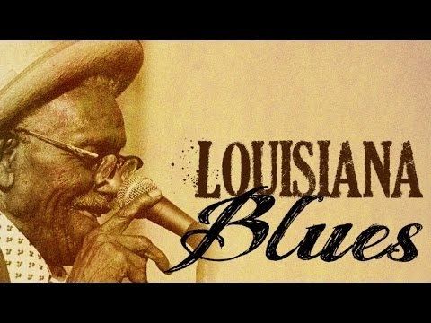 Louisiana blues Louisiana Blues The Best Louisiana Sounds YouTube