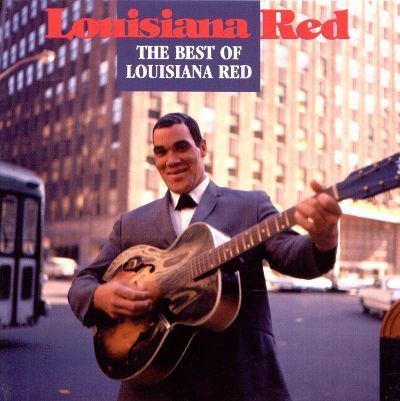 Louisiana Red The Best of Louisiana Red Louisiana Red Songs Reviews