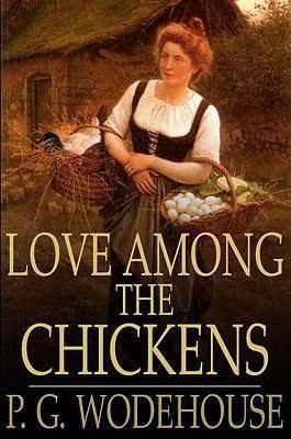 Love Among the Chickens t3gstaticcomimagesqtbnANd9GcRUPzdAuTv8JxHBve