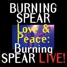 Love & Peace: Burning Spear Live! httpsuploadwikimediaorgwikipediaenthumb3