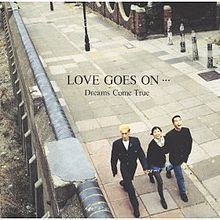 Love Goes On (Dreams Come True album) httpsuploadwikimediaorgwikipediaenthumb5