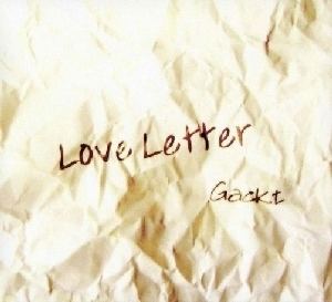 Love Letter (Gackt album) httpsuploadwikimediaorgwikipediaen88cLov